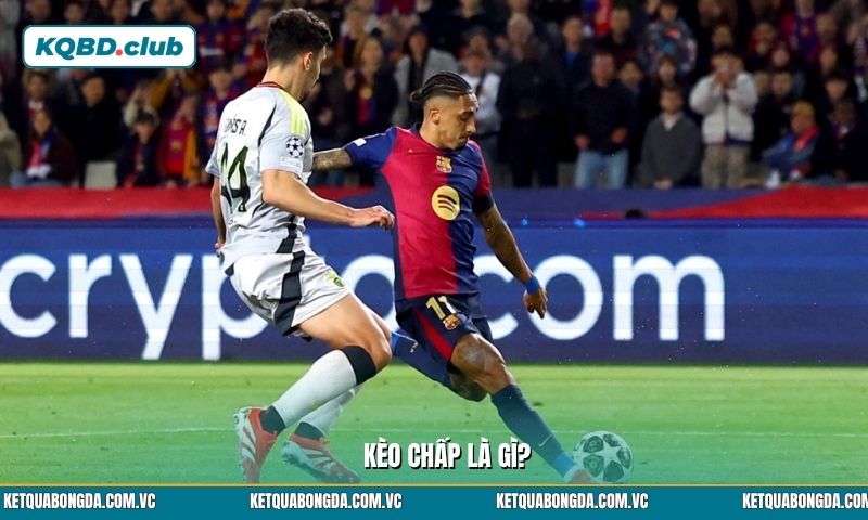 Kèo chấp là gì? “Tất tần tật” về cách đọc kèo trong cá cược bóng đá
