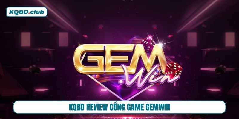 Đánh giá GEMWIN có phải là cổng game uy tín không?