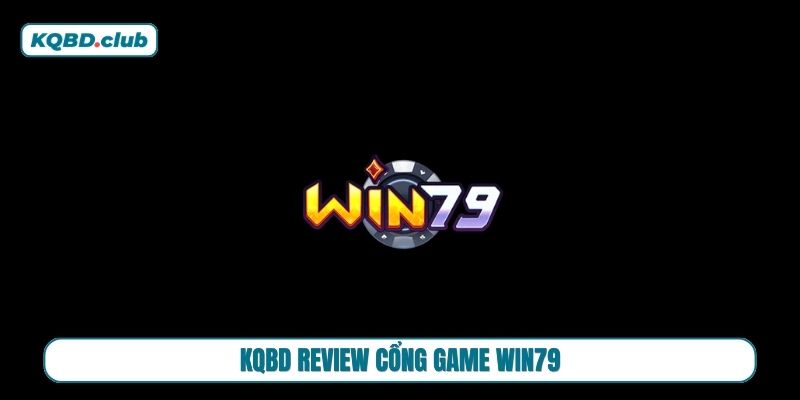 Đánh giá chi tiết WIN79