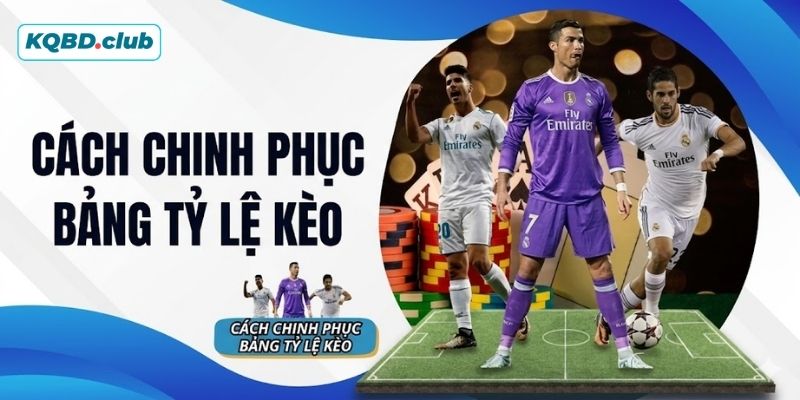 Mẹo chinh phục bảng tỷ lệ kèo hiệu quả