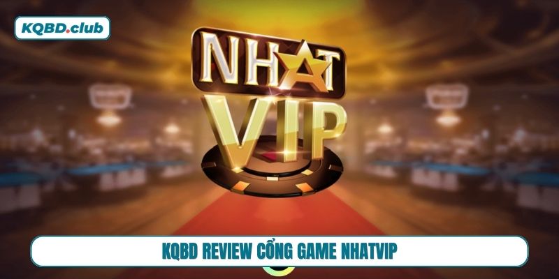 Review cổng game NHATVIP